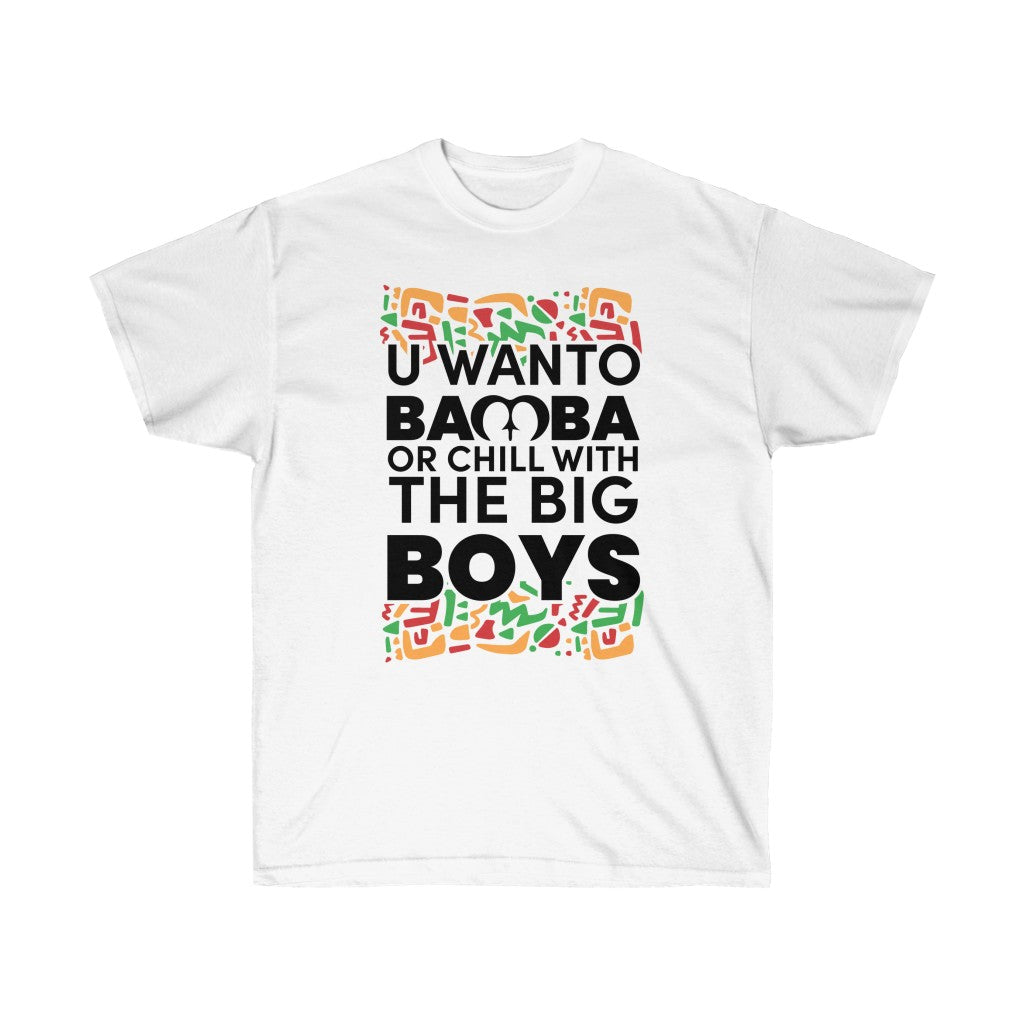 You want to Bamba or Chill with the Big Boys Unisex Ultra Cotton Tee