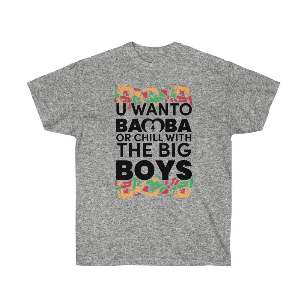 You want to Bamba or Chill with the Big Boys Unisex Ultra Cotton Tee